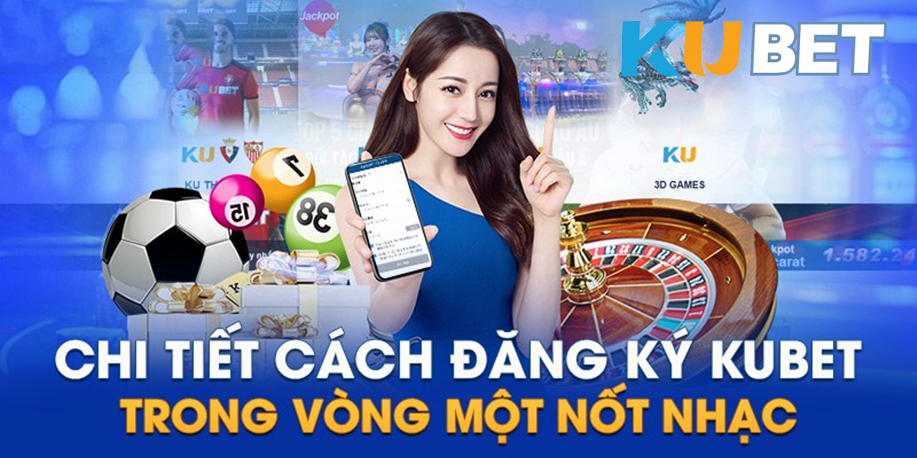Chi tiết cách đăng ký kubet trong vòng 1 nốt nhạc