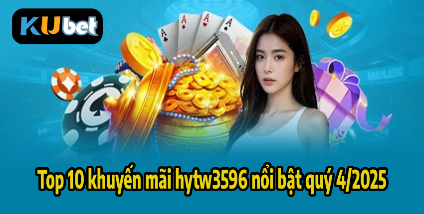Hướng dẫn nhận khuyến mãi hytw3596 nhanh chóng