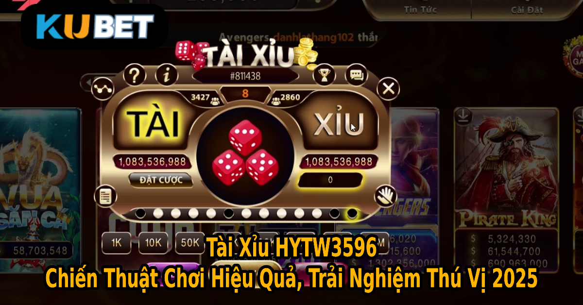 Tài Xỉu HYTW3596 – Chiến Thuật Chơi Hiệu Quả, Trải Nghiệm Thú Vị 2025